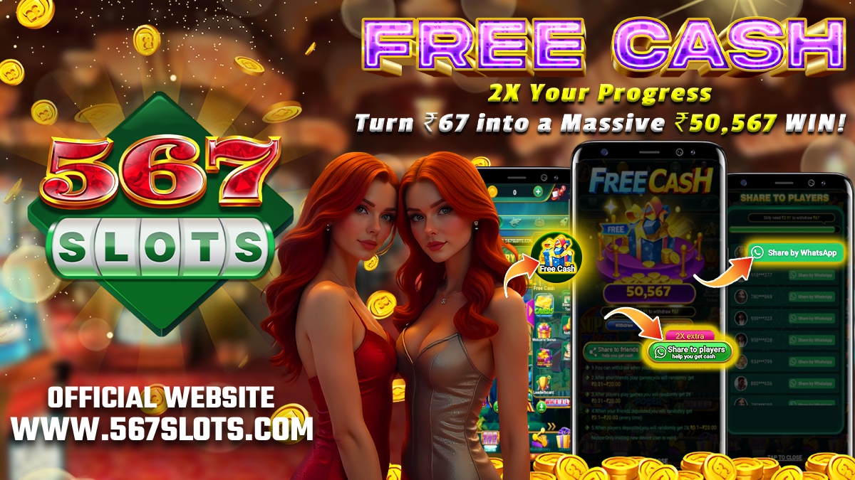 567SLOTS - FREE CASH-EARN MONEY WITHOUT INVESTMENT